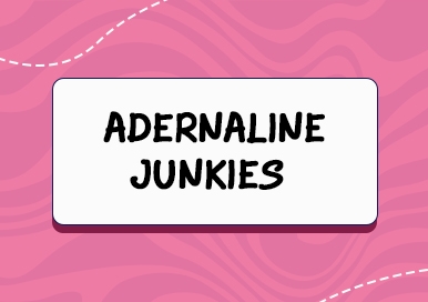 Adrenaline Junkies, thrillers