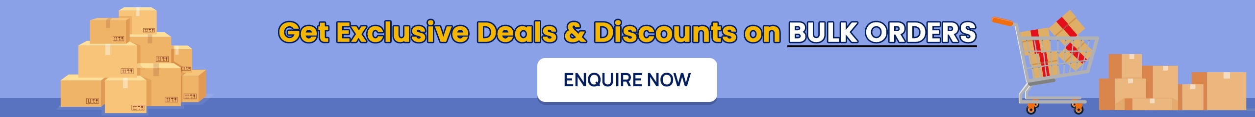 Bulk order, exclusive deals